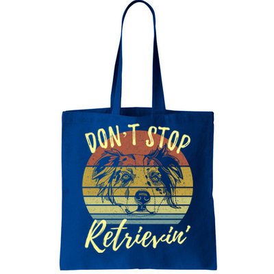 Cute Aussie Dont Stop Retrievin Australian Shepherd Lovers Gift Tote Bag