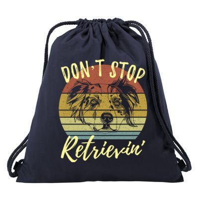 Cute Aussie Dont Stop Retrievin Australian Shepherd Lovers Gift Drawstring Bag