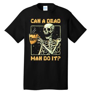 Can A Dead Man Do It Funny Halloween ABA Behavior Analysis Tall T-Shirt