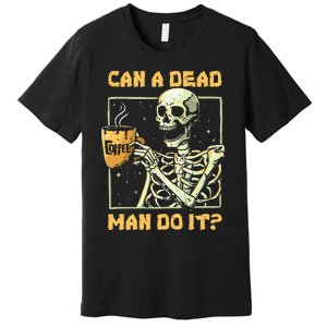 Can A Dead Man Do It Funny Halloween ABA Behavior Analysis Premium T-Shirt