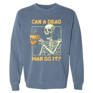 Can A Dead Man Do It Funny Halloween ABA Behavior Analysis Garment-Dyed Sweatshirt