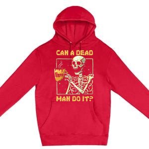 Can A Dead Man Do It Funny Halloween ABA Behavior Analysis Premium Pullover Hoodie