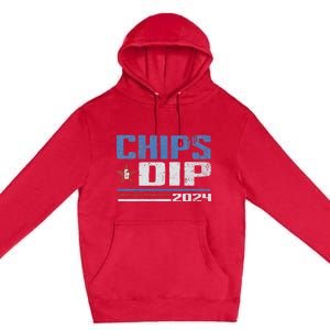 Chips And Dip 2024 Election Parody Premium Pullover Hoodie