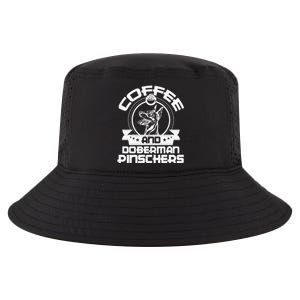 Coffee And Dober Pinscher Coffee Ing Dog Owner Lover Cool Gift Cool Comfort Performance Bucket Hat