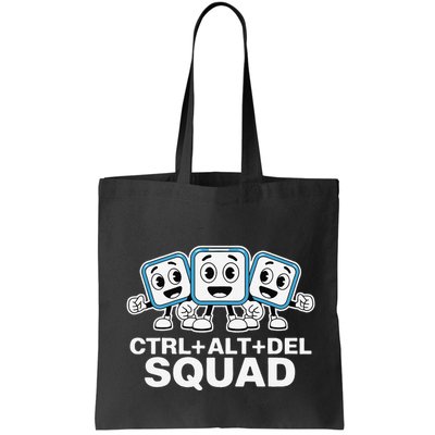Ctrl + Alt + Del Squad Control Alt Delete Task Manager Funny Tote Bag