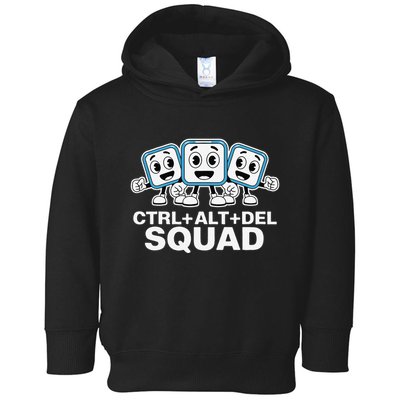 Ctrl + Alt + Del Squad Control Alt Delete Task Manager Funny Toddler Hoodie