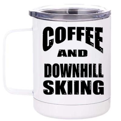 Coffee And Downhill Skiing / Downhill Skiers Design Gift 12 oz Stainless Steel Tumbler Cup