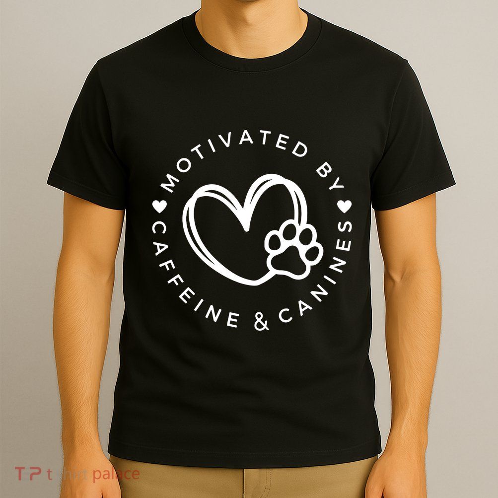 Coffee And Dog Lover Gift Motivated By Canines And Caffeine T-Shirt