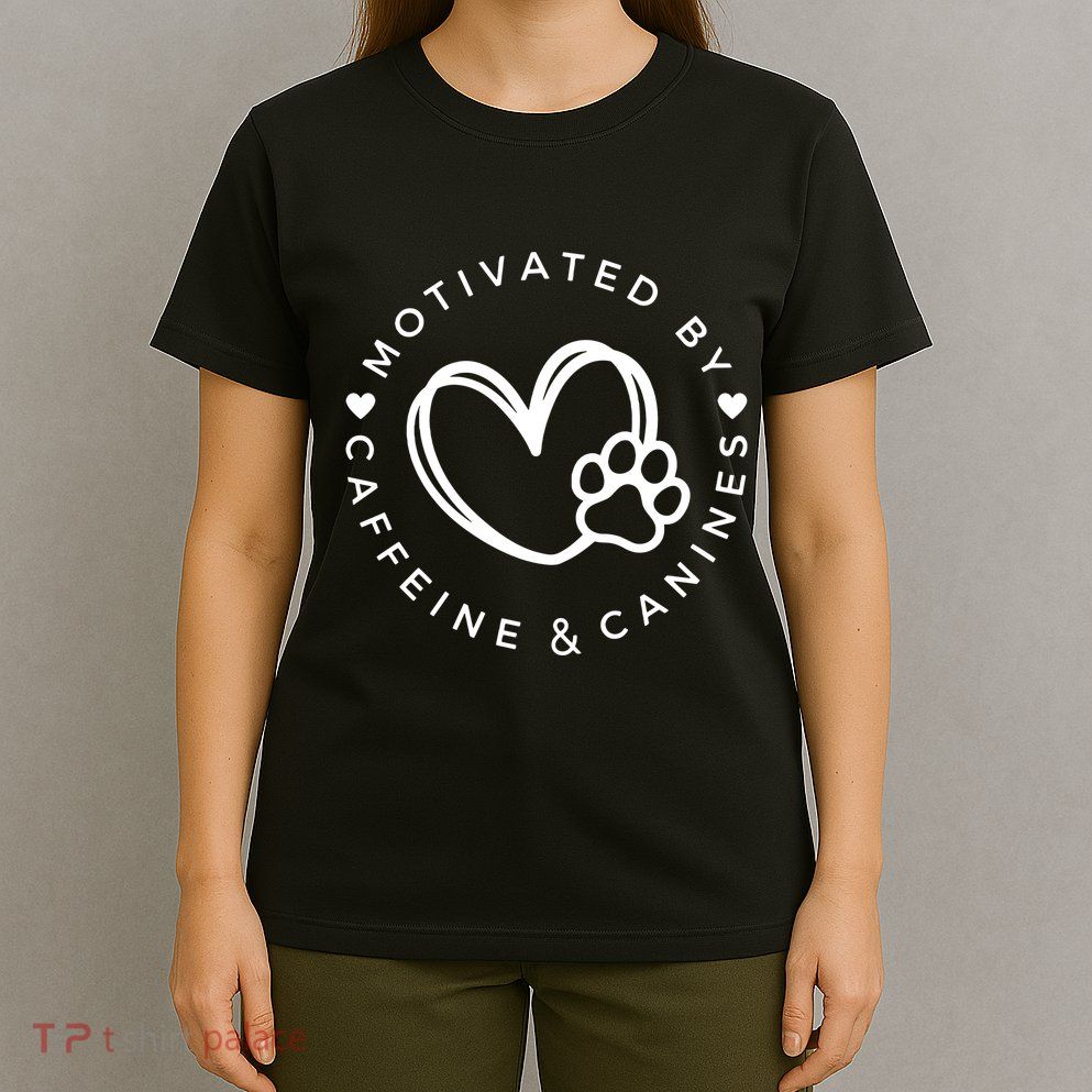 Coffee And Dog Lover Gift Motivated By Canines And Caffeine T-Shirt