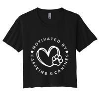 Coffee And Dog Lover Gift Motivated By Canines And Caffeine Women's Crop Top Tee