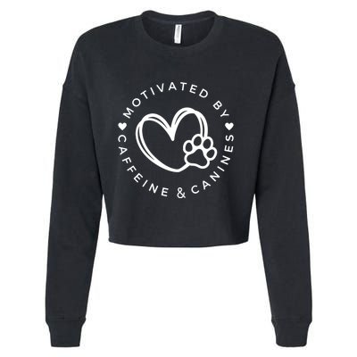 Coffee And Dog Lover Gift Motivated By Canines And Caffeine Cropped Pullover Crew