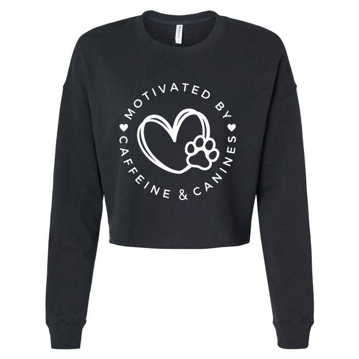 Coffee And Dog Lover Gift Motivated By Canines And Caffeine Cropped Pullover Crew