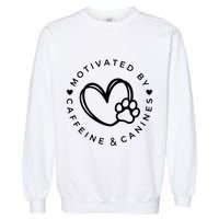 Coffee And Dog Lover Gift Motivated By Canines And Caffeine Garment-Dyed Sweatshirt