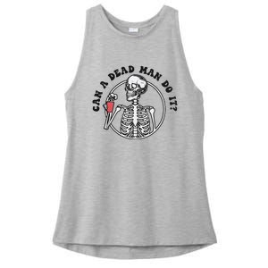 Can A Dead Man Do It Skeleton Halloween Behavior Analysis Ladies PosiCharge Tri-Blend Wicking Tank