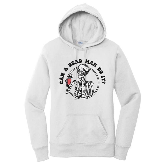 Can A Dead Man Do It Skeleton Halloween Behavior Analysis Women's Pullover Hoodie