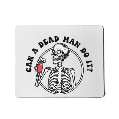Can A Dead Man Do It Skeleton Halloween Behavior Analysis Mousepad