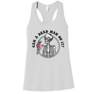 Can A Dead Man Do It Skeleton Halloween Behavior Analysis Women's Racerback Tank