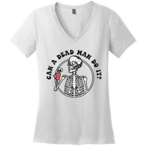 Can A Dead Man Do It Skeleton Halloween Behavior Analysis Women's V-Neck T-Shirt