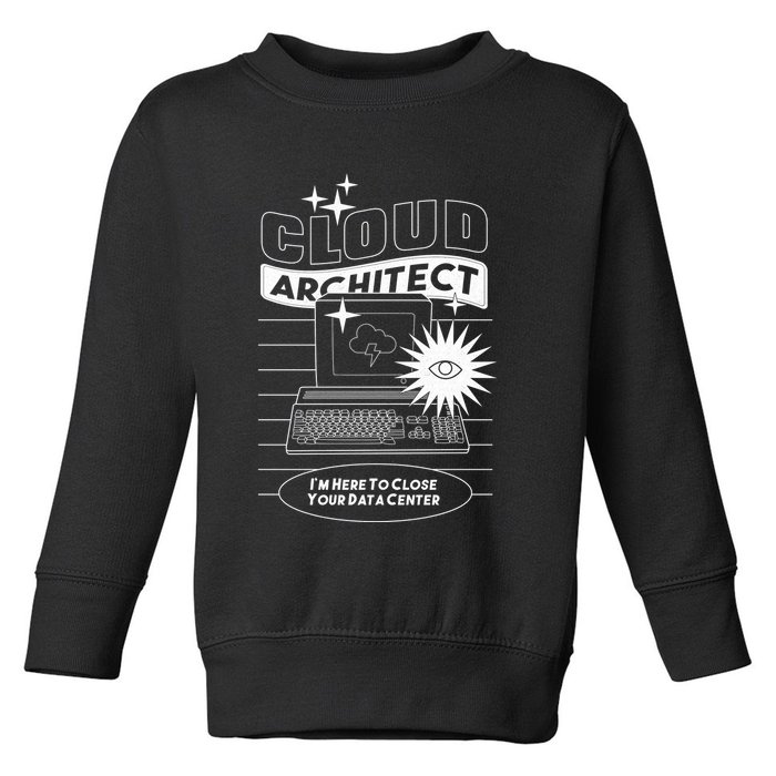 Cloud Architect Data Center Toddler Sweatshirt