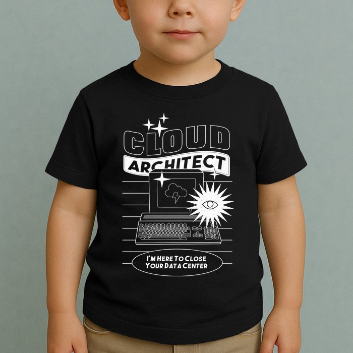 Cloud Architect Data Center Toddler T-Shirt