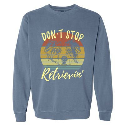 Cute Aussie Dont Stop Retrievin Australian Shepherd Lovers Gift Garment-Dyed Sweatshirt