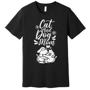 Cats and Dogs Mom Mother's Day Puppy Animals Lover Premium T-Shirt