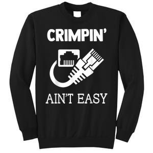 Crimpin AinT Easy Funny Network Systems Engineer Sweatshirt