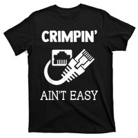 Crimpin AinT Easy Funny Network Systems Engineer T-Shirt