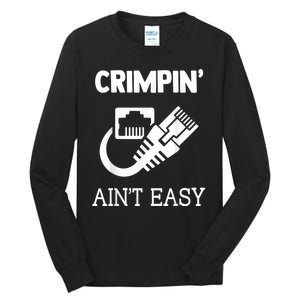 Crimpin AinT Easy Funny Network Systems Engineer Tall Long Sleeve T-Shirt