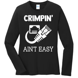 Crimpin AinT Easy Funny Network Systems Engineer Ladies Long Sleeve Shirt