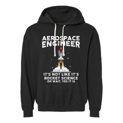 Cool Aerospace Engineer For Men Women Rocket Scientist Space Garment-Dyed Fleece Hoodie