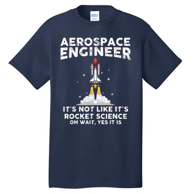 Cool Aerospace Engineer For Men Women Rocket Scientist Space Tall T-Shirt