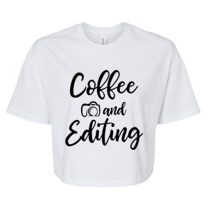 Coffee And Editing Gift Photography Gift For Photographer Meaningful Gift Bella+Canvas Jersey Crop Tee