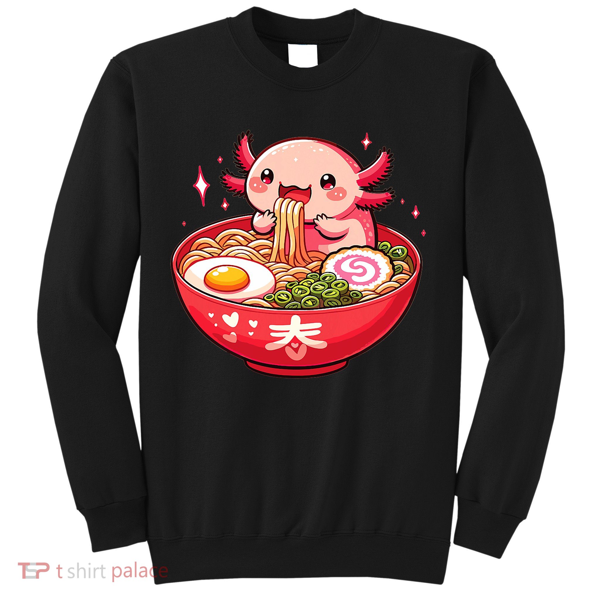 Cute Axolotl Eats Ramen Noodles Axolotls Ramen Sweatshirt