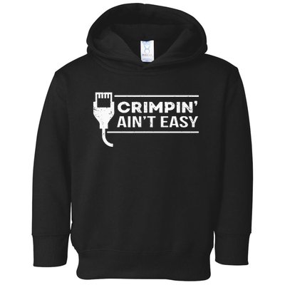 Crimpin Aint Easy Software Developer Pun It Toddler Hoodie