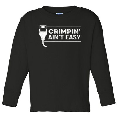 Crimpin Aint Easy Software Developer Pun It Toddler Long Sleeve Shirt