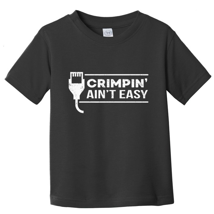 Crimpin Aint Easy Software Developer Pun It Toddler T-Shirt