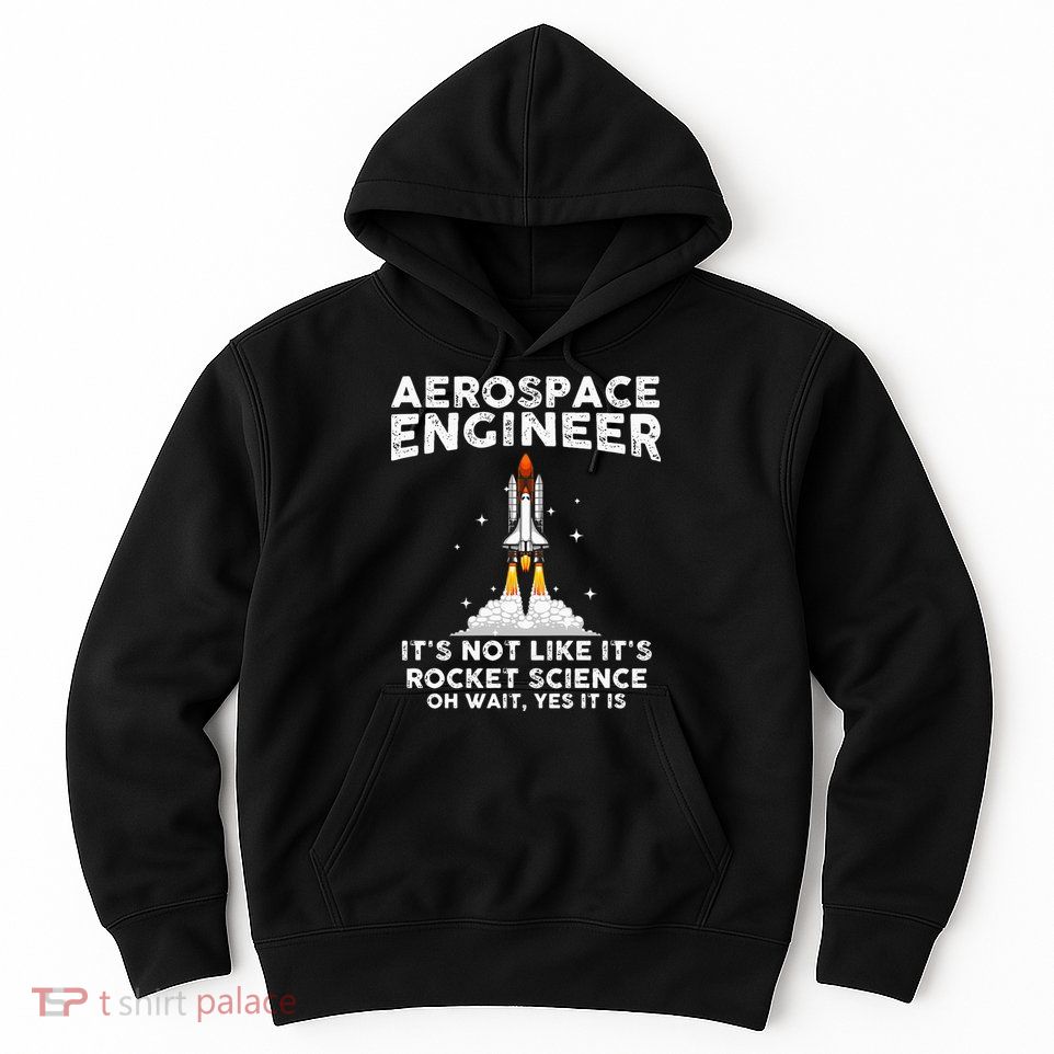 Cool Aerospace Engineer For Men Women Rocket Scientist Space Hoodie