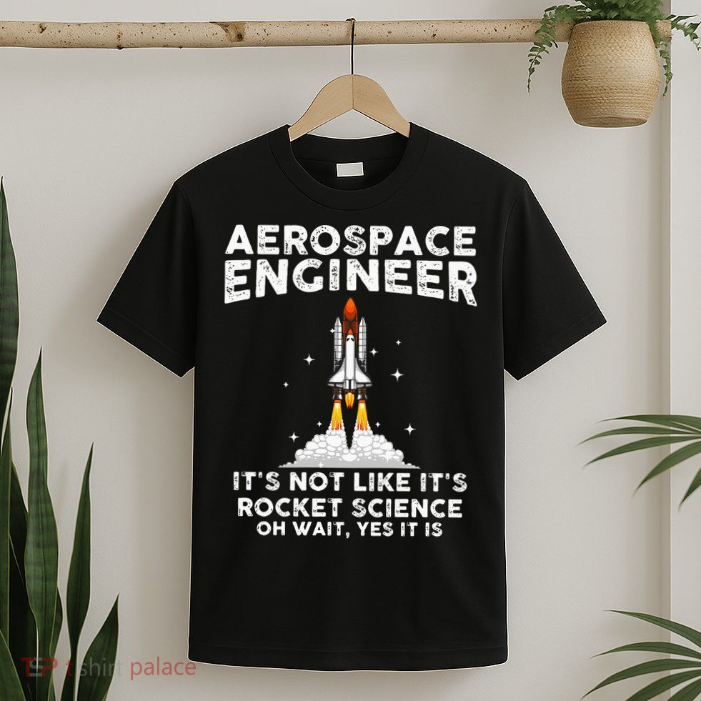 Cool Aerospace Engineer For Men Women Rocket Scientist Space T-Shirt