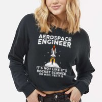 Cool Aerospace Engineer For Men Women Rocket Scientist Space Cropped Pullover Crew