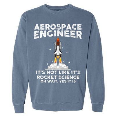 Cool Aerospace Engineer For Men Women Rocket Scientist Space Garment-Dyed Sweatshirt
