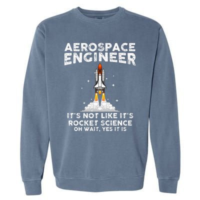 Cool Aerospace Engineer For Men Women Rocket Scientist Space Garment-Dyed Sweatshirt