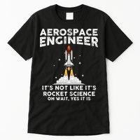 Cool Aerospace Engineer For Men Women Rocket Scientist Space Tall T-Shirt