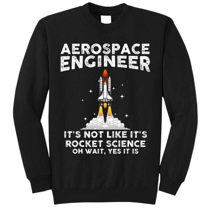 Cool Aerospace Engineer For Men Women Rocket Scientist Space Tall Sweatshirt
