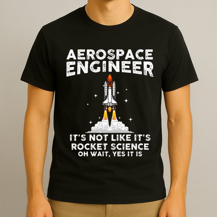 Cool Aerospace Engineer For Men Women Rocket Scientist Space T-Shirt