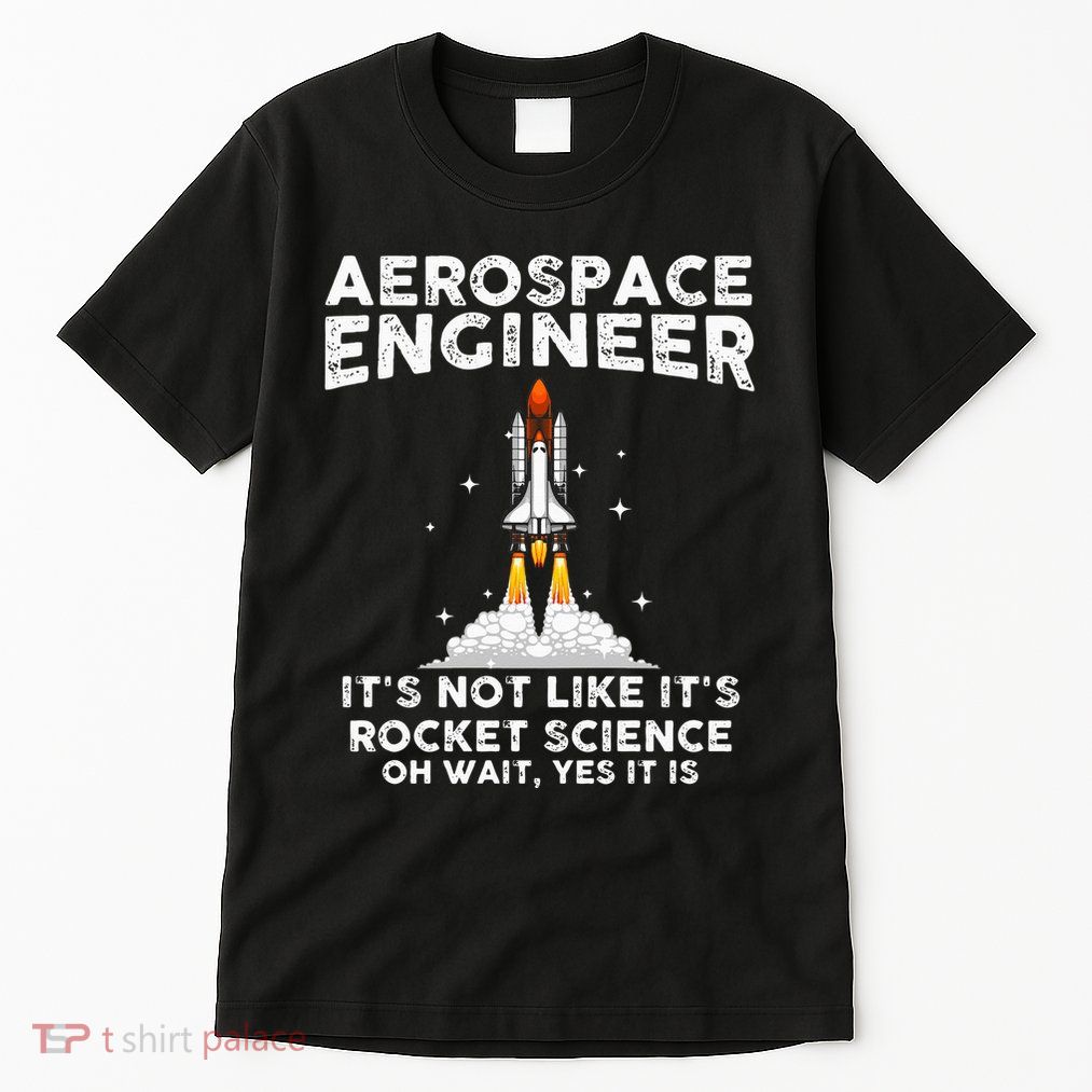Cool Aerospace Engineer For Men Women Rocket Scientist Space Tall T-Shirt