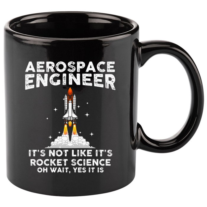 Cool Aerospace Engineer For Men Women Rocket Scientist Space 11oz C Handle Ceramic Mug