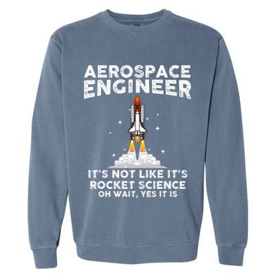 Cool Aerospace Engineer For Men Women Rocket Scientist Space Garment-Dyed Sweatshirt