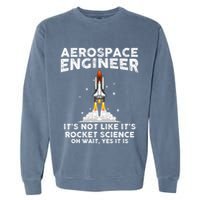 Cool Aerospace Engineer For Men Women Rocket Scientist Space Garment-Dyed Sweatshirt