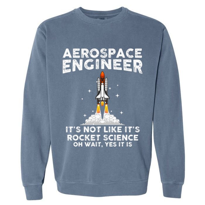 Cool Aerospace Engineer For Men Women Rocket Scientist Space Garment-Dyed Sweatshirt